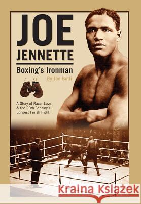 Joe Jennette: Boxing's Ironman Botti, Joe 9780979982279 Win by Ko Publications - książka