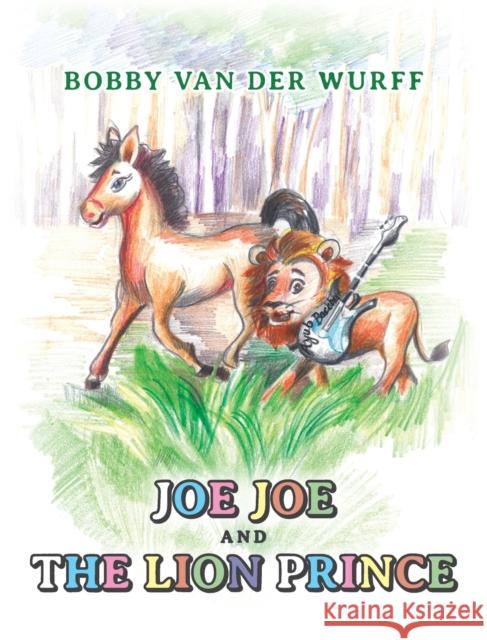 Joe Joe and The Lion Prince Bobby Van Der Wurff   9781913179151 UK Book Publishing - książka