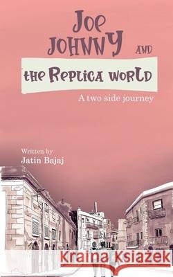 Joe, Johnny And The Replica world Jatin Bajaj 9781639977512 Notion Press - książka