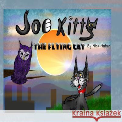 Joe Kitty The Flying Cat Huber, Nick 9781505207767 Createspace - książka