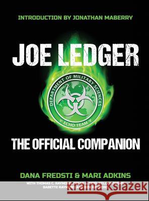 Joe Ledger: The Official Companion Dana Fredsti, Mari Adkins, Jonathan Maberry 9781942712725 JournalStone - książka