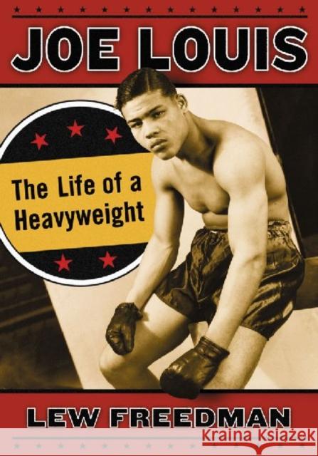 Joe Louis: The Life of a Heavyweight Freedman, Lew 9780786459070  - książka