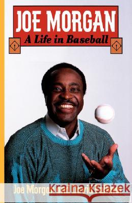 Joe Morgan: A Life in Baseball Morgan, Joe 9780393332742 W. W. Norton & Company - książka