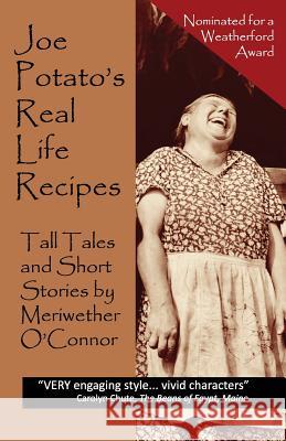 Joe Potato's Real Life Recipes: Tall Tales and Short Stories Meriwether O'Connor 9780692278093 Appalachia North - książka