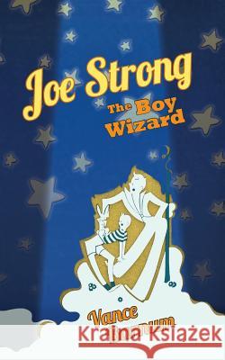 Joe Strong, the Boy Wizard Vance Barnum 9781935907824 Westphalia Press - książka