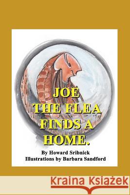 Joe the Flea Finds a Home Barbara Sandford Howard Sribnick 9781726843683 Independently Published - książka