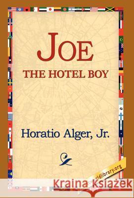 Joe the Hotel Boy Horatio Alger 9781421800448 1st World Library - książka