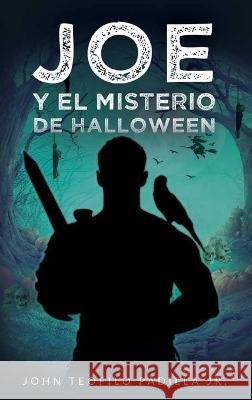 Joe Y EL MISTERIO John Padilla   9798988204329 John Teofilo Padilla Jr. - książka