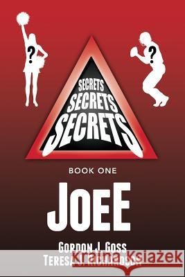 JoeE: Secrets, Secrets, Secrets Book 1 Richardson, Teresa J. 9781500966461 Createspace - książka