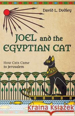 Joel and the Egyptian Cat David L. Dudley 9781666733389 Resource Publications (CA) - książka