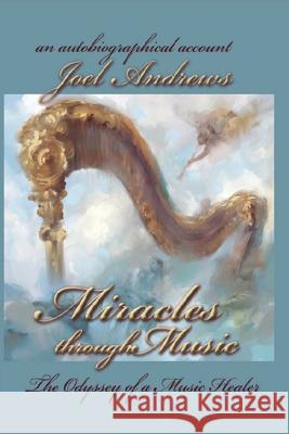 Joel Andrews' Miracles Through Music Joel Andrews 9781626207448 Spiritbooks - książka