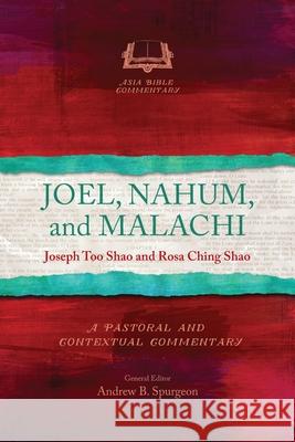 Joel, Nahum, and Malachi: A Pastoral and Contextual Commentary Joseph To Rosa Ching Shao 9781839732652 Langham Global Library - książka