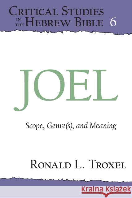 Joel: Scope, Genre(s), and Meaning Ronald L. Troxell    9781575063812 Eisenbrauns - książka