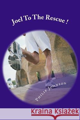 Joel To The Rescue !: an adventure book for children Philip Johnson 9781511936996 Createspace Independent Publishing Platform - książka
