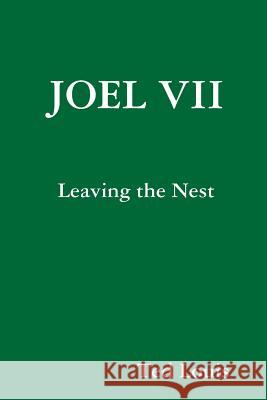 Joel VII - Leaving the Nest Ted Louis 9781365792397 Lulu.com - książka