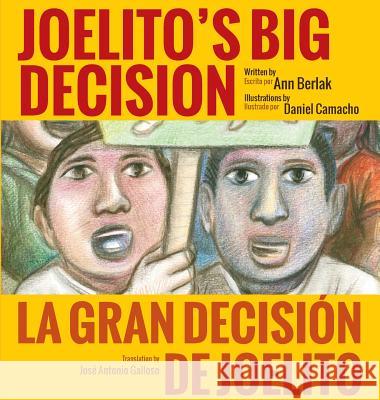 Joelito's Big Decision (Hardcover) Ann Berlak, Daniel Camacho, Jose Antonio Galloso 9780997979756 Hard Ball Press - książka