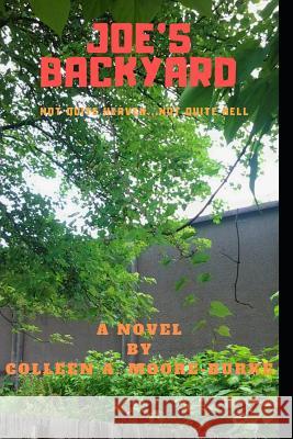 Joe's Backyard Anne Breedlove Tim Burke Colleen Moore-Burke 9781717836205 Independently Published - książka