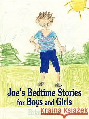 Joe's Bedtime Stories for Boys and Girls Brian Harris 9781438976006 Authorhouse - książka