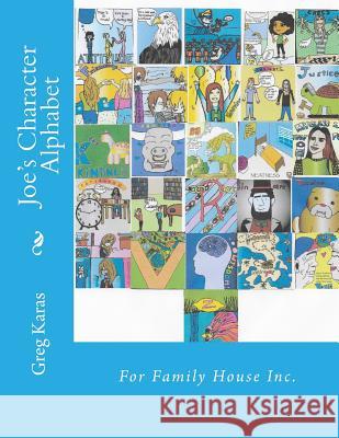 Joe's Character Alphabet: For Family House Inc. Greg Karas Tjms 8th Grade Honor 9781981587971 Createspace Independent Publishing Platform - książka