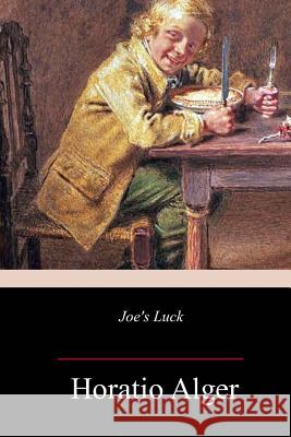 Joe's Luck Horatio Alger 9781983680014 Createspace Independent Publishing Platform - książka