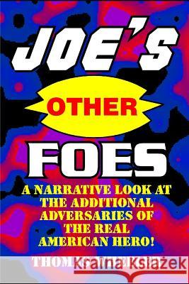 Joe's Other Foes: A Narrative Look at the Additional Adversaries of the Real American Hero! Thomas Wheeler 9781731522368 Independently Published - książka