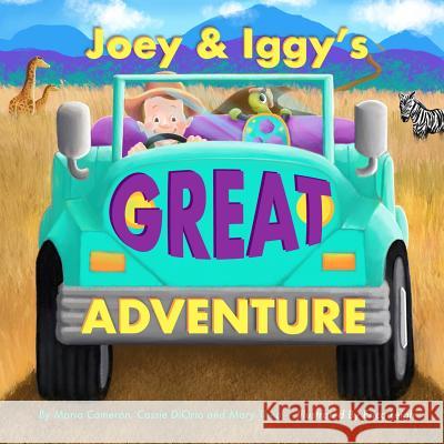 Joey & Iggy's GREAT ADVENTURE Cassie Diorio Mary Theo Erica Leigh 9781074805579 Independently Published - książka