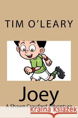 Joey: A Shawn Crawford Adventure Tim O'Leary 9781979739412 Createspace Independent Publishing Platform - książka