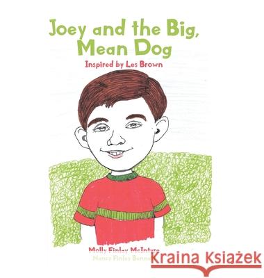 Joey and the Big, Mean Dog: Inspired by Les Brown Molly Finlay McIntyre 9781647012656 Page Publishing, Inc. - książka