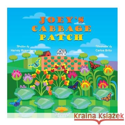 Joey's Cabbage Patch Harvey Rosenberg Carlos Brito 9780982282427 Go Jolly Books - książka