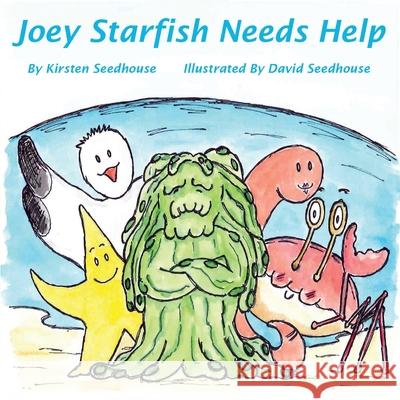 Joey Starfish Needs Help Kirsten Seedhouse, David Seedhouse 9780755211364 New Generation Publishing - książka