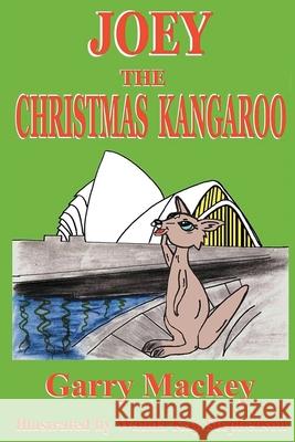 Joey The Christmas Kangaroo Garry Mackey 9780578518909 Rustik Haws LLC - książka