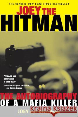 Joey the Hitman: The Autobiography of a Mafia Killer David Fisher David Fisher Joey 9781560253938 Thunder's Mouth Press - książka