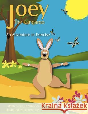Joey The Kangaroo: An Adventure In Exercise Saunders, Len 9781438939926 Authorhouse - książka
