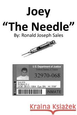 Joey The Needle: Joey The Needle Sales, Ronald J. 9781492956556 Createspace - książka
