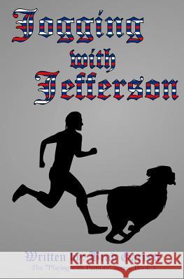 Jogging with Jefferson Brad Garrett Kathleen White Clay Dunker 9781494288938 Createspace - książka