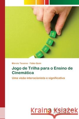 Jogo de Trilha para o Ensino de Cinemática Tavares, Marcio, Quim, Fábio 9786208842307 Novas Edições Acadêmicas - książka