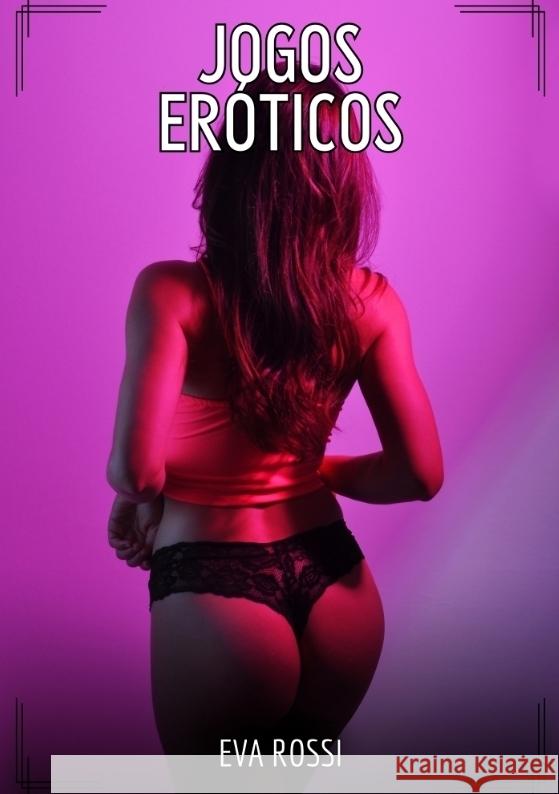 Jogos Eróticos Rossi, Eva 9783384443502 Eva Rossi - książka
