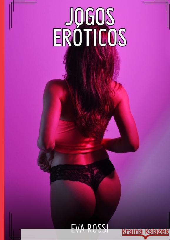 Jogos Eróticos Rossi, Eva 9783384443519 Eva Rossi - książka