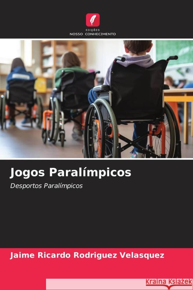 Jogos Paral?mpicos Jaime Ricardo Rodr?gue 9786206851363 Edicoes Nosso Conhecimento - książka