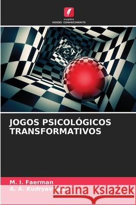 Jogos Psicológicos Transformativos M I Faerman, A A Kudryavtseva 9786204149424 Edicoes Nosso Conhecimento - książka