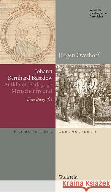 Johann Bernhard Basedow (1724-1790) : Aufklärer, Pädagoge, Menschenfreund. Eine Biografie Overhoff, Jürgen 9783835336193 Wallstein - książka