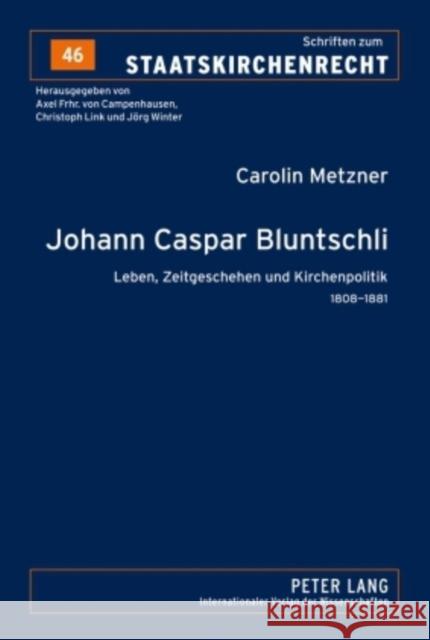 Johann Caspar Bluntschli: Leben, Zeitgeschehen Und Kirchenpolitik- 1808-1881 Winter, Jörg 9783631596791 Lang, Peter, Gmbh, Internationaler Verlag Der - książka