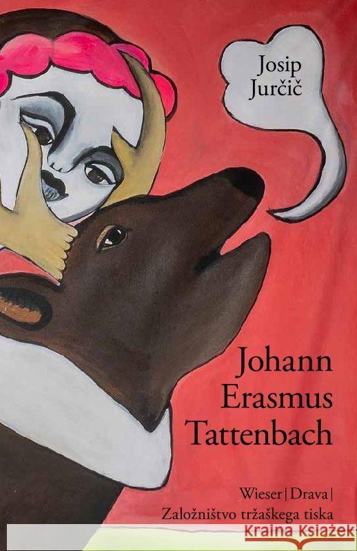 Johann Erasmus Tattenbach Jurcic, Josip 9783991380726 Wieser Verlag - książka