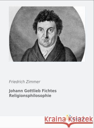 Johann Gottlieb Fichtes Religionsphilosophie Zimmer, Friedrich 9783956970627 Literaricon - książka