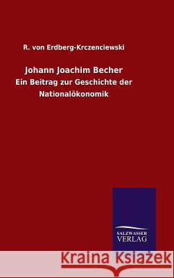 Johann Joachim Becher R Von Erdberg-Krczenciewski 9783846067383 Salzwasser-Verlag Gmbh - książka