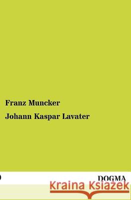 Johann Kaspar Lavater Franz Muncker 9783955070861 Dogma - książka