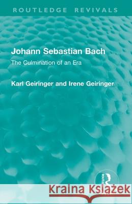 Johann Sebastian Bach: The Culmination of an Era Irene Geiringer 9781032895765 Routledge - książka