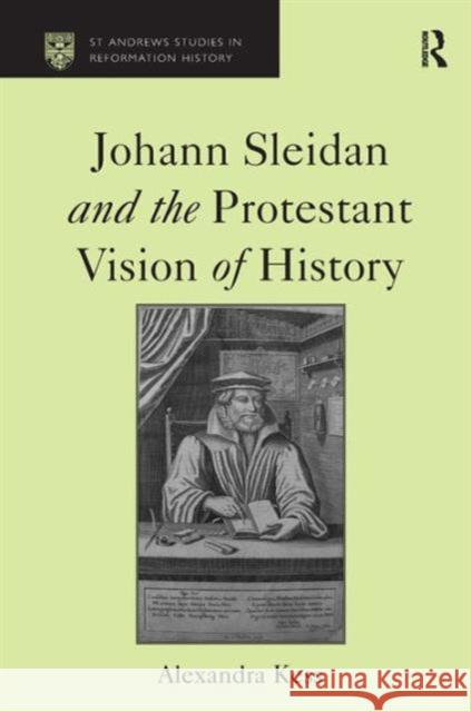 Johann Sleidan and the Protestant Vision of History  9780754657705 Ashgate Publishing Limited - książka