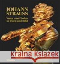 Johann Strauss - Vater und Sohn : In Wort und Bild Weitlaner, Juliana 9783899196474 Vitalis - książka