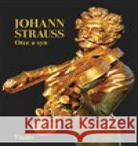 Johann Strauss : Otec a syn slovem a obrazem Weitlaner, Juliana 9783899196498 Vitalis - książka